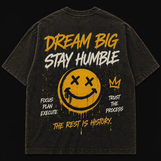 Dream Big Stay Humble Oversized T-Shirt – Motivational Graphic Streetwear Tee